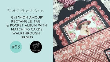 G45 "MON AMOUR" RECTANGLE, TAG, & POCKET ALBUM WITH MATCHING CARDS WALKTHROUGH