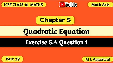 Quadratic Equations | ICSE Class 10 Chapter 5 Ex 5.4 Question 1 | Ex 5.4 Question 1 | ICSE X | Maths