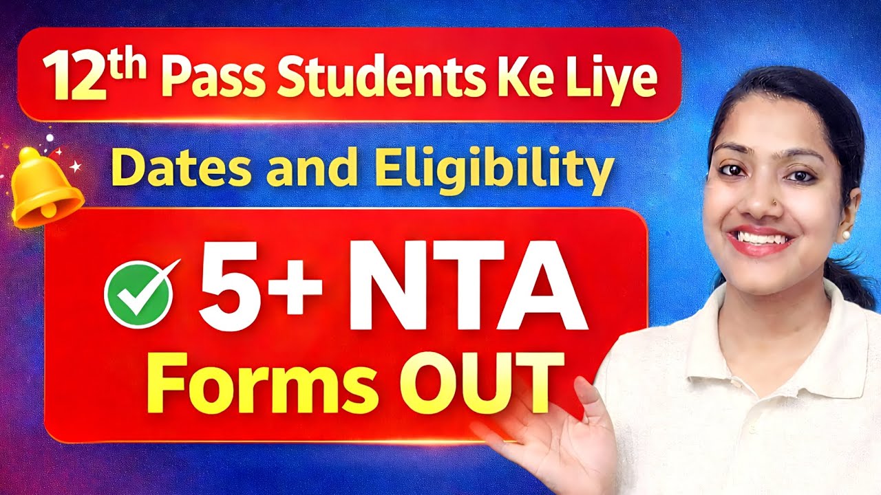 12th Pass Students ke liye 5+ NTA Forms Out 2026 | Dates + Eligibility