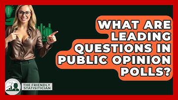 What Are Leading Questions In Public Opinion Polls? - The Friendly Statistician