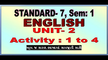 STD - 7 Sem-1 ENGLISH  UNIT-2 (Activity :- 1- 4)