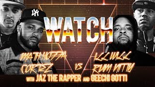 WATCH: MATH HOFFA & CORTEZ vs ILL WILL & RUM NITTY with JAZ THE RAPPER and GEECHI GOTTI