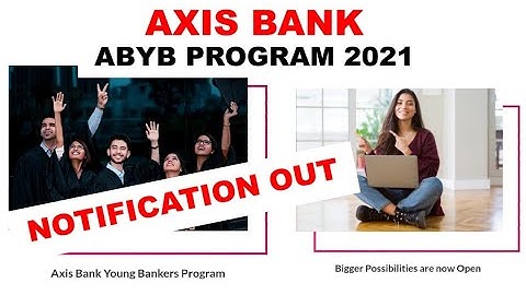 AXIS BANK #ABYB PROGRAM 2021 NOTIFICATION OUT | AXIS BANK YOUNG BANKERS ABYB PROGRAM 2021 |🔥🔥