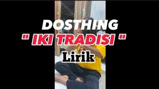 Dosthing || IKI TRADISI  (LAGU LOMBAN BATANG 2023) lirik