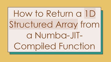 How to Return a 1D Structured Array from a Numba-JIT-Compiled Function