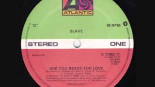 Video thumbnail of "Slave - Are You Ready For Love (12" Version)"