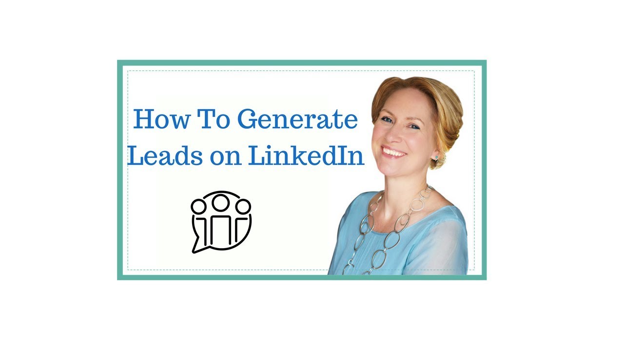 How to Generate leads on LinkedIn - YouTube