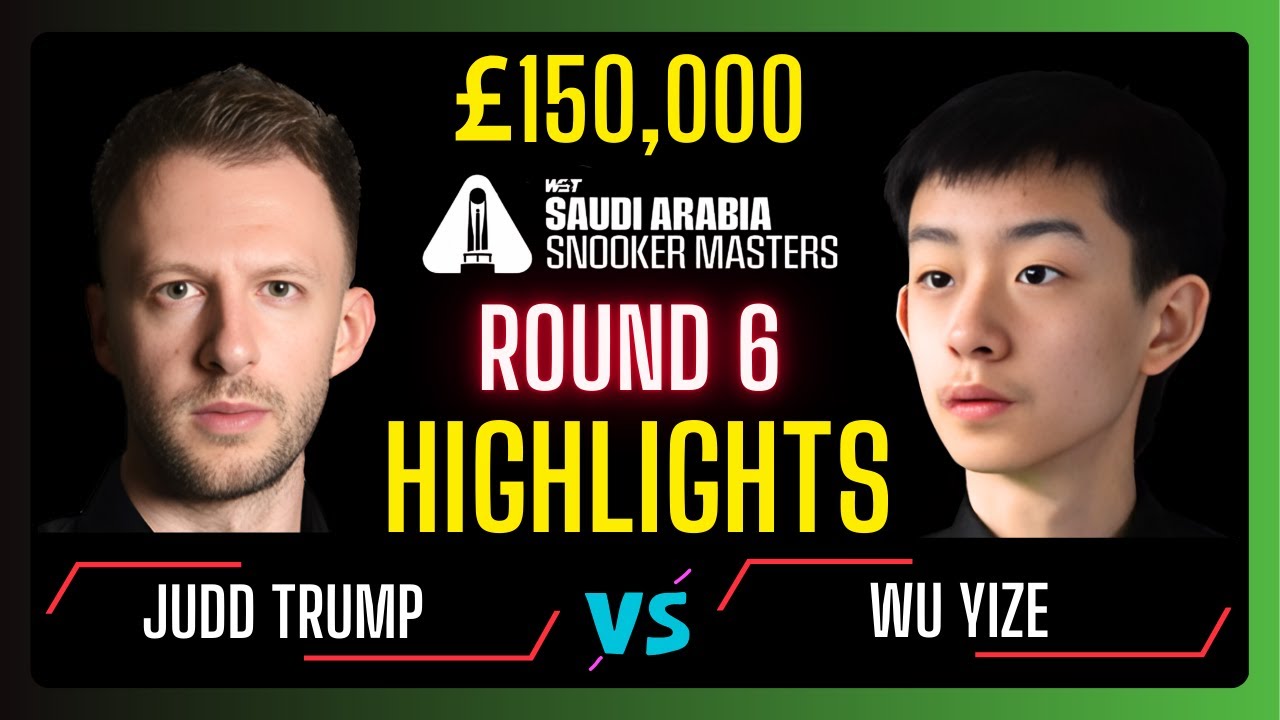 Judd Trump vs Wu Yize | Saudi Arabia Snooker Masters | Round 6 | Full Match Highlights 
