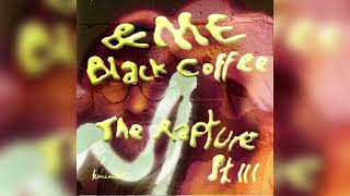 &ME feat. Black Coffee / / Lucio Dalla - The Rapture pt. III ( Gianmaria Della Marta Re - Edit )