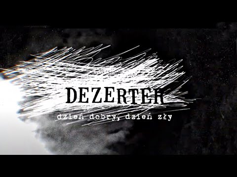 Dezerter - Dzień dobry, dzień zły (official lyrics video)