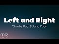 Charlie Puth - Left And Right (Lyrics) ft. Jung Kook of BTS