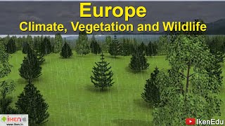 Europe Climate Vegetation and Wildlife | Geography | iken | ikenApp | ikenEdu