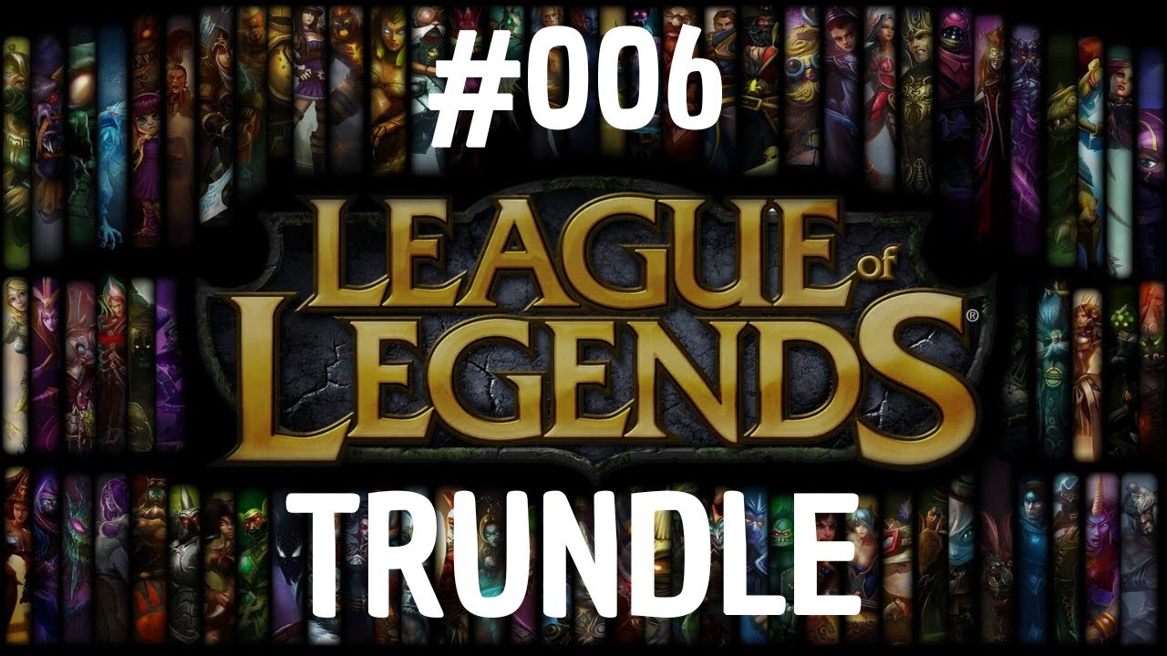 League of Legends - Trundle Gameplay 