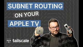 Your Apple TV is a Subnet Router for Tailscale now!