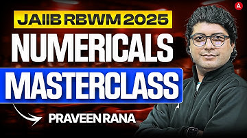JAIIB RBWM Numericals Classes | JAIIB RBWM 2025 | JAIIB RBWM Most Important Numerical | Praveen Rana