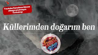 Küllerimden Doğarım Ben