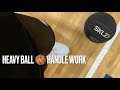 Ball Handling drills with a heavy ball