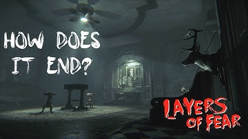 Final Touches | Layers of Fear, Part 15