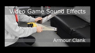 Video Game Sound Effects // Armour Clank