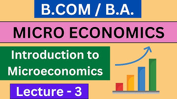 Introduction to Microeconomics | Part 3 | Microeconomics | BA | B.COM | BBA | CA FOUNDATION | UGC