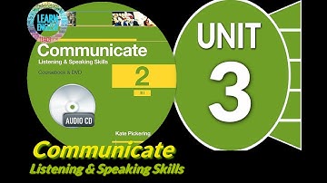 Communicate 2: Listening and speaking skills Unit 3