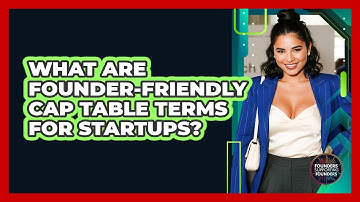 What Are Founder-friendly Cap Table Terms For Startups? - Founders Supporting Founders