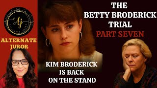 Information CA vs. BETTY BRODERICK — PART SEVEN — KIM BRODERICK is back on the stand! Update