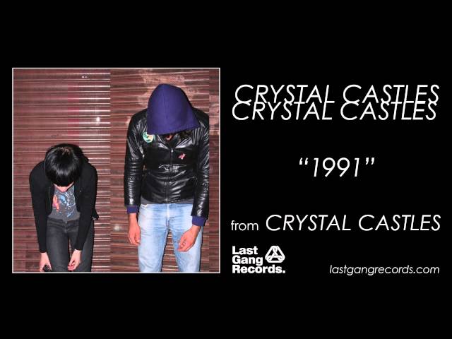 Crystal Castles - 1991 class=