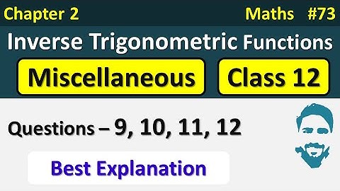 Miscellaneous Exercise on Chapter 2 Class 12 (Q9 to Q12) | Inverse Trigonometric Functions Class 12