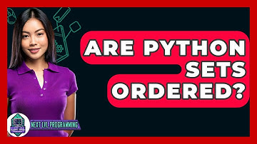 Are Python Sets Ordered? - Next LVL Programming