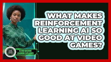What Makes Reinforcement Learning AI So Good At Video Games? - AI and Machine Learning Explained