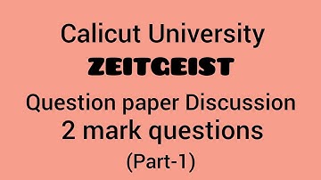 calicut university |ZEITGEIST| Question paper Discussion |2 mark questions |