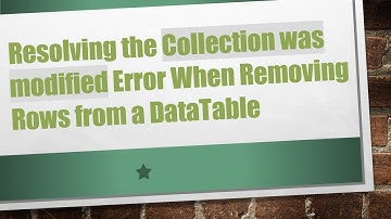 Resolving the Collection was modified Error When Removing Rows from a DataTable