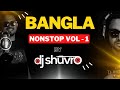 Dj shuvro  bangla nonstop vol 1