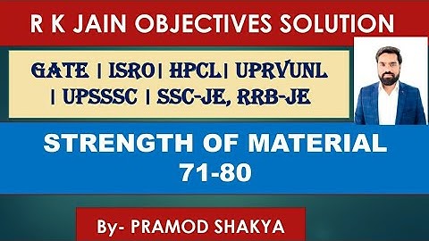 II R.k. Jain solution II SOM/STRENGTH OF MATERIAL II ESE, GATE, SSC-JE, RRB-JE Mechanical/Cvil Engg.