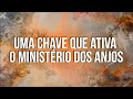 UMA CHAVE QUE ATIVA O MINISTÉRIO DOS ANJOS | Marcus Vinicius Assalin