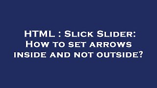 HTML : Slick Slider: How to set arrows inside and not outside?