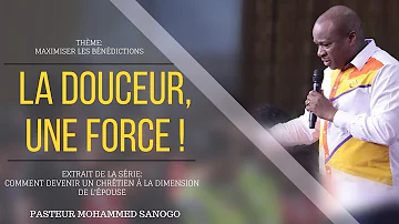 La douceur, une force ! - Pasteur Mohammed Sanogo