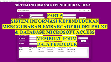 PART 5 SISTEM INFORMASI KEPENDUDUKAN MENGGUNAKAN EMBARCADERO&DATABASE ACCESS FORM DATA KEPENDUDUKAN
