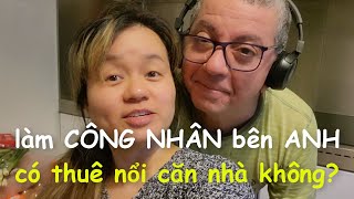 Giá Thuê Nhà Đắt Đỏ Tại London.Làm CÔNG NHÂN Bên ANH Có Thuê Nổi Căn Nhà Để Sống Không?