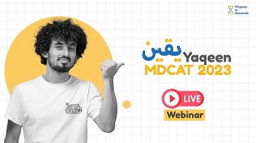 Yaqeen MDCAT 2023 - Webinar