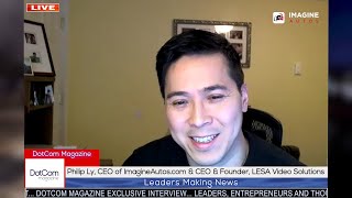 Philip Ly, CEO &amp; Founder, LESA Video Solutions &amp; Imagine Autos,A DotCom Magazine Exclusive Interview