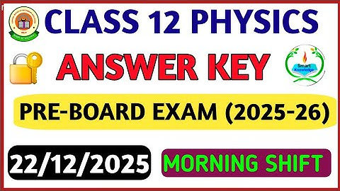 Class 12 Physics preboard (Morning shift) answer key 2025-26 Physics paper solution 2025/preboard 