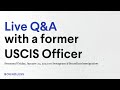 Qa with a former uscis officer  streamed january 20 2022