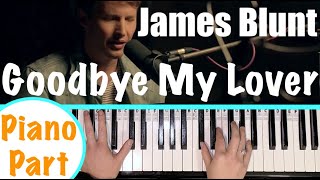 how to play GOODBYE MY LOVER - James Blunt Piano Tutorial [chords accompaniment]