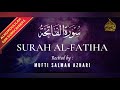 Surah alfatiha the opener recited by mufti salman azhari