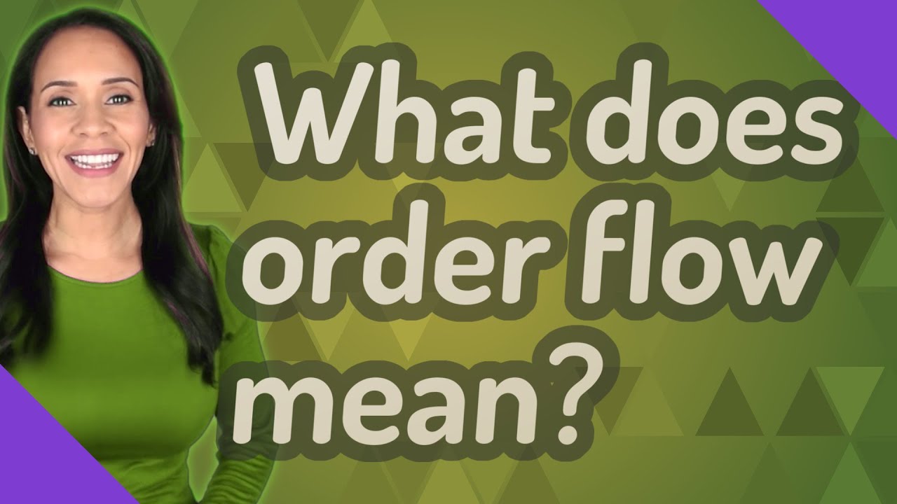What Does Order Flow Mean YouTube