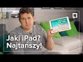 iPad w 2020 - CZY WARTO i JAKI MODEL WYBRAĆ?