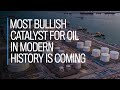 Most bullish catalyst for oil in modern history is coming