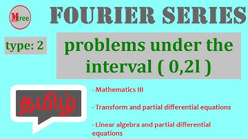 Fourier series (தமிழ்). Problem under the interval (0,2l)😌😌😌